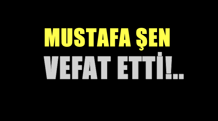 ŞEN AİLESİNİN ACI GÜNÜ!..