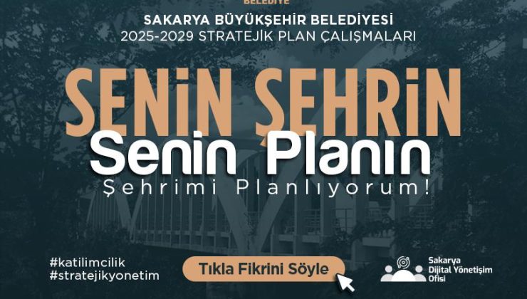 Sakarya’nın yarınlarına 1 milyon vatandaş yön verecek