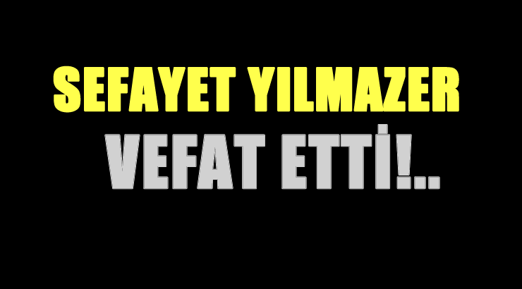YILMAZER AİLESİNİN ACI GÜNÜ!..