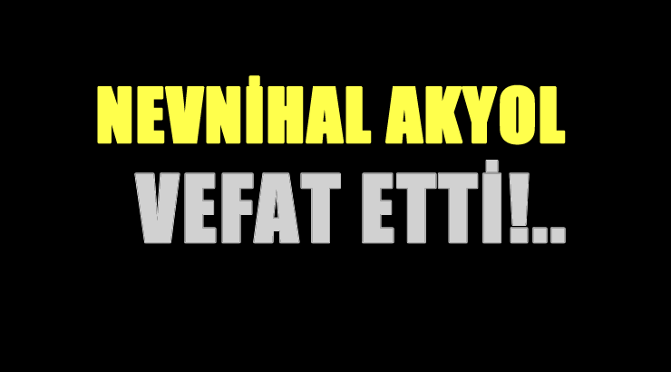 AKYOL AİLESİNİN ACI GÜNÜ!..
