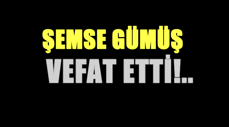 GÜMÜŞ AİLESİNİN ACI GÜNÜ!..