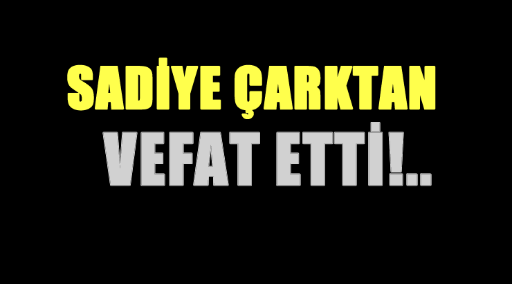 ÇARKTAN AİLESİNİN ACI GÜNÜ!..
