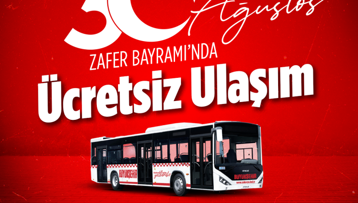 30 Ağustos Zafer Bayramı’nda ulaşım ücretsiz