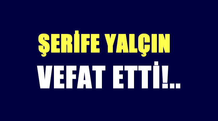 YALÇIN AİLESİNİN ACI GÜNÜ!..