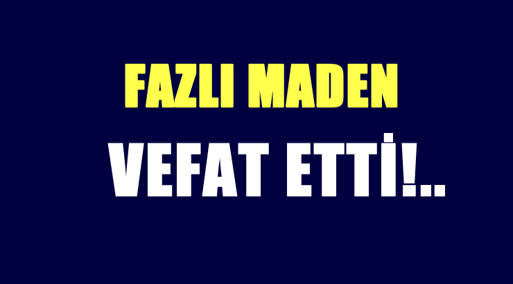 MADEN AİLESİNİN ACI GÜNÜ!..