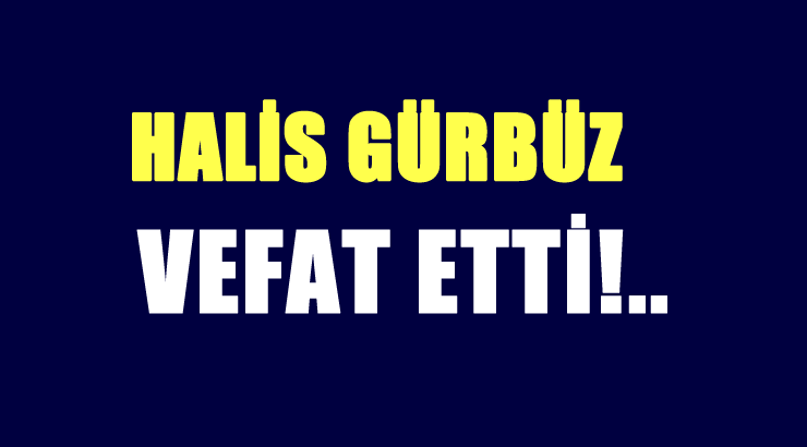 GÜRBÜZ AİLESİNİN ACI GÜNÜ!..