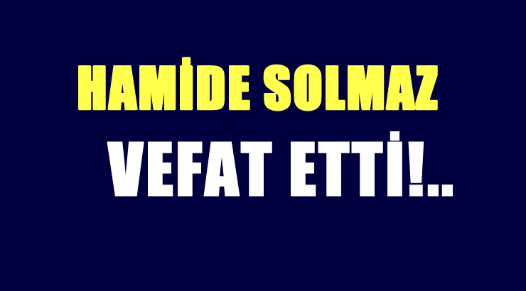 SOLMAZ AİLESİNİN ACI GÜNÜ!..