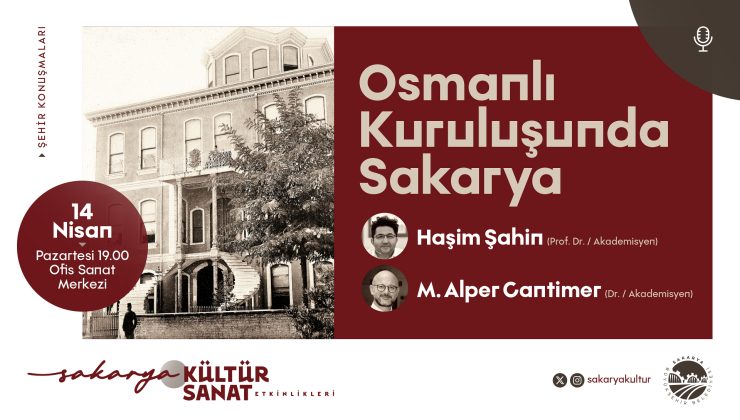 Osmanlı’nın kuruluşunda Sakarya konuşulacak