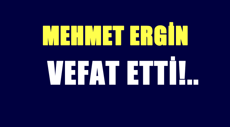 ERGİN AİLESİNİN ACI GÜNÜ!..