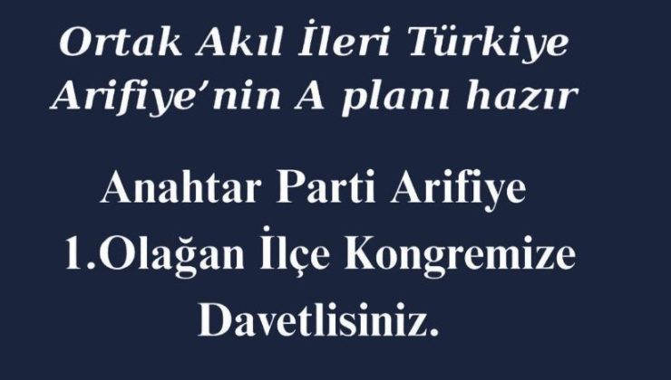 Anahtar Parti Arifiye’de Kongre heyecanı!