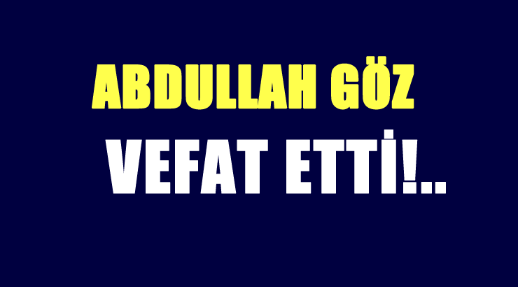 GÖZ AİLESİNİN ACI GÜNÜ!..