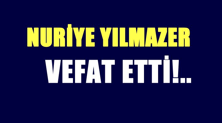 YILMAZER AİLESİNİN ACI GÜNÜ!..