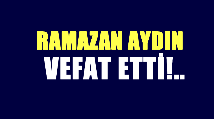 AYDIN AİLESİNİN ACI GÜNÜ!..