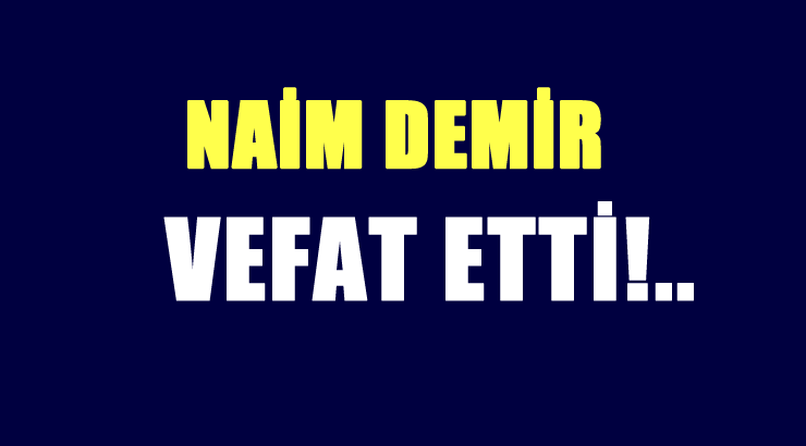 DEMİR AİLESİNİN ACI GÜNÜ!..