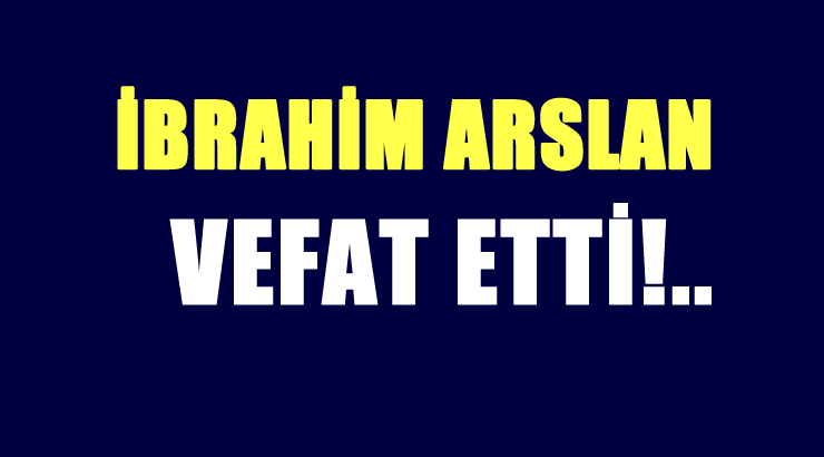 ARSLAN AİLESİNİN ACI GÜNÜ!..