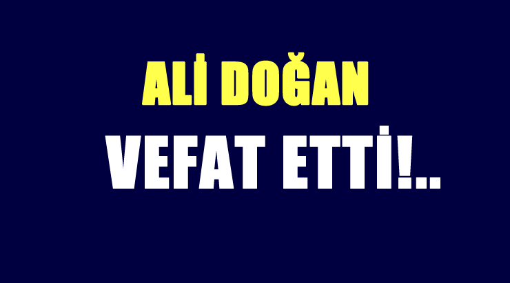 DOĞAN AİLESİNİN ACI GÜNÜ!..