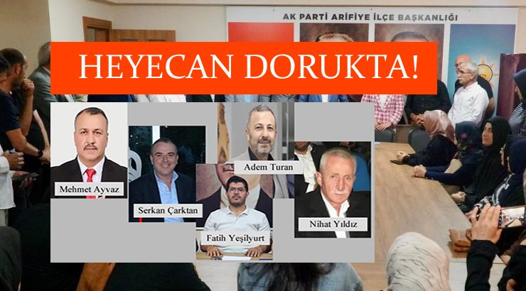 Ak Parti Arifiye’de meraklı bekleyiş sürüyor!