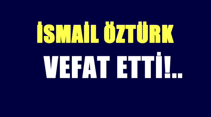 ÖZTÜRK AİLESİNİN ACI GÜNÜ!..