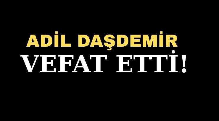 DAŞDEMİR AİLESİNİN ACI GÜNÜ!..
