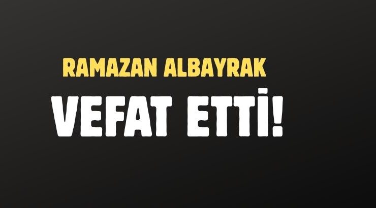 ALBAYRAK AİLESİNİN ACI GÜNÜ!..