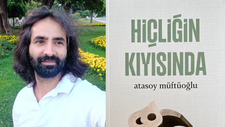 ATASOY MÜFTÜOĞLU VE HİÇLİĞİN KIYISINDA