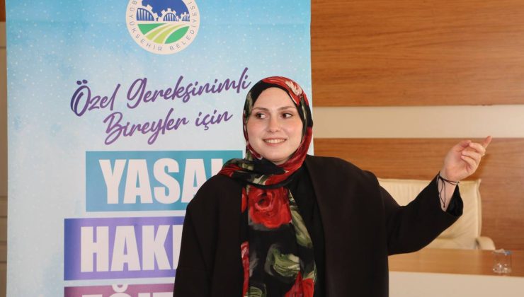 Özel gereksinimli vatandaşlara yasal ve resmi hakları anlatıldı