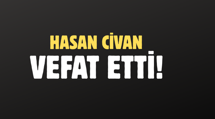 CİVAN AİLESİNİN ACI GÜNÜ!..