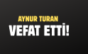 TURAN AİLESİNİN ACI GÜNÜ!..