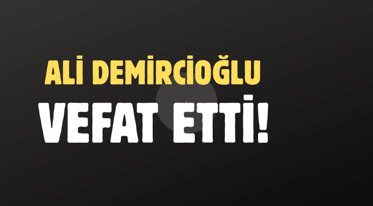 DEMİRCİOĞLU AİLESİNİN ACI GÜNÜ!..