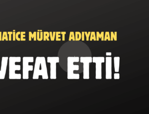 ADIYAMAN AİLESİNİN ACI GÜNÜ!..