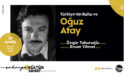 Oğuz Atay söyleşisi OSM’de gerçekleştirilecek