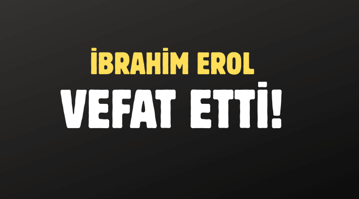 EROL AİLESİNİN ACI GÜNÜ!..