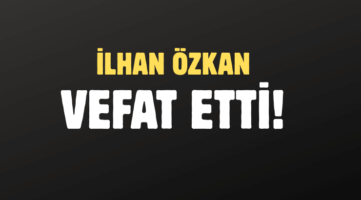 ÖZKAN AİLESİNİN ACI GÜNÜ!..