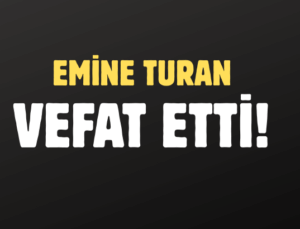 TURAN AİLESİNİN ACI GÜNÜ!..