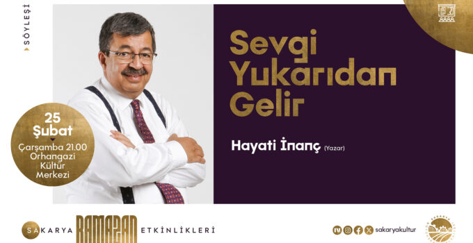 Ramazan’da gönüllere dokunan buluşma: Hayati İnanç Sakaryalılarla bir arada