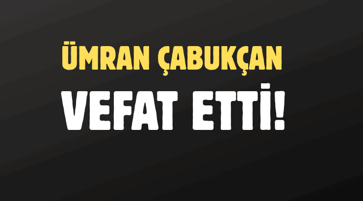 ÇABUKÇAN AİLESİNİN ACI GÜNÜ!..