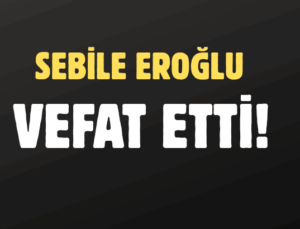 EROĞLU AİLESİNİN ACI GÜNÜ!..