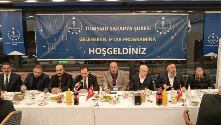 TÜMSİAD Sakarya’dan birlik ve kardeşlik iftarı