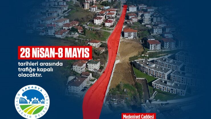 O Sokak 28 Nisan – 8 Mayıs tarihlerinde trafiğe kapalı
