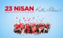 23 Nisan Ulusal Egemenlik ve Çocuk Bayramı kutlama mesajları