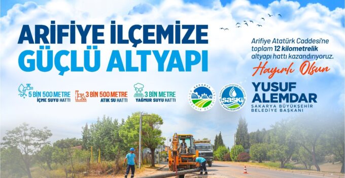 Arifiye Atatürk Caddesi sağlam altyapıyla buluşuyor