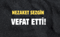 SEZGİN AİLESİNİN ACI GÜNÜ!..