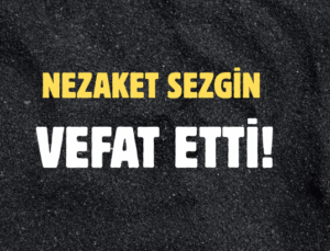 SEZGİN AİLESİNİN ACI GÜNÜ!..
