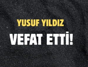 YILDIZ AİLESİNİN ACI GÜNÜ!..