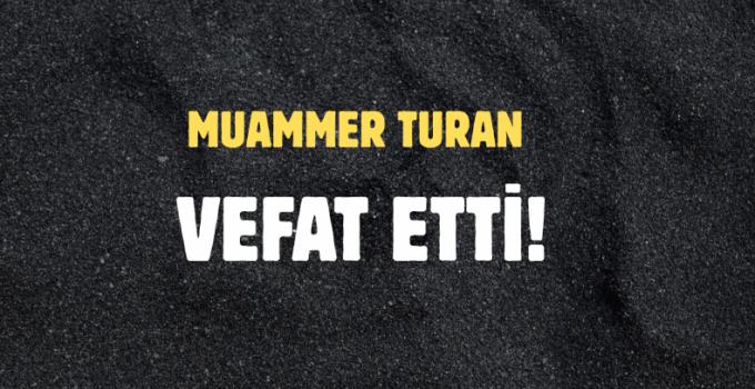 TURAN AİLESİNİN ACI GÜNÜ!..