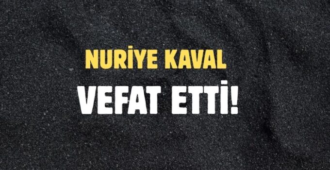 KAVAL AİLESİNİN ACI GÜNÜ!..