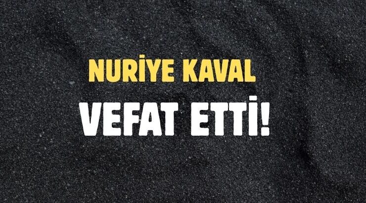 KAVAL AİLESİNİN ACI GÜNÜ!..