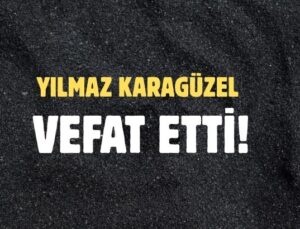 KARAGÜZEL AİLESİNİN ACI GÜNÜ!..