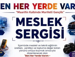 İlçemizde “Ben Her Yerde Varım Meslek Sergisi” açılıyor