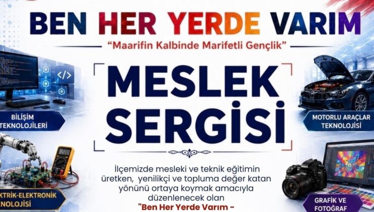 İlçemizde “Ben Her Yerde Varım Meslek Sergisi” açılıyor